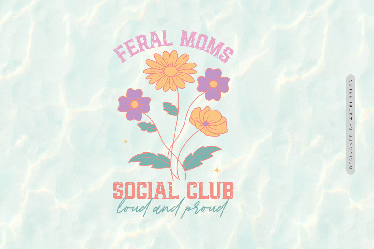 Feral Moms Social Club - Mothers Day Sublimation Image.jpg
