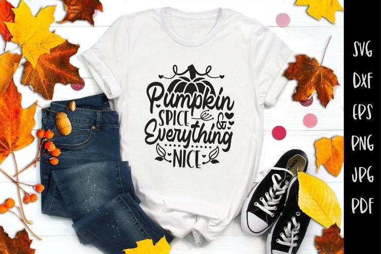 Pumpkin Spice & Everything Nice - Fall SVG PNG
