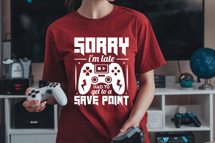 Sorry I'm Late Had to Get a Save Point - Gaming SVG Tee Mockup Image.jpg