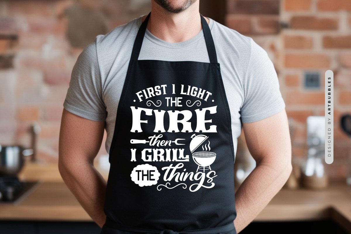 First I Light the Fire Then I Grill the Things SVG Apron Mockup Image.jpg