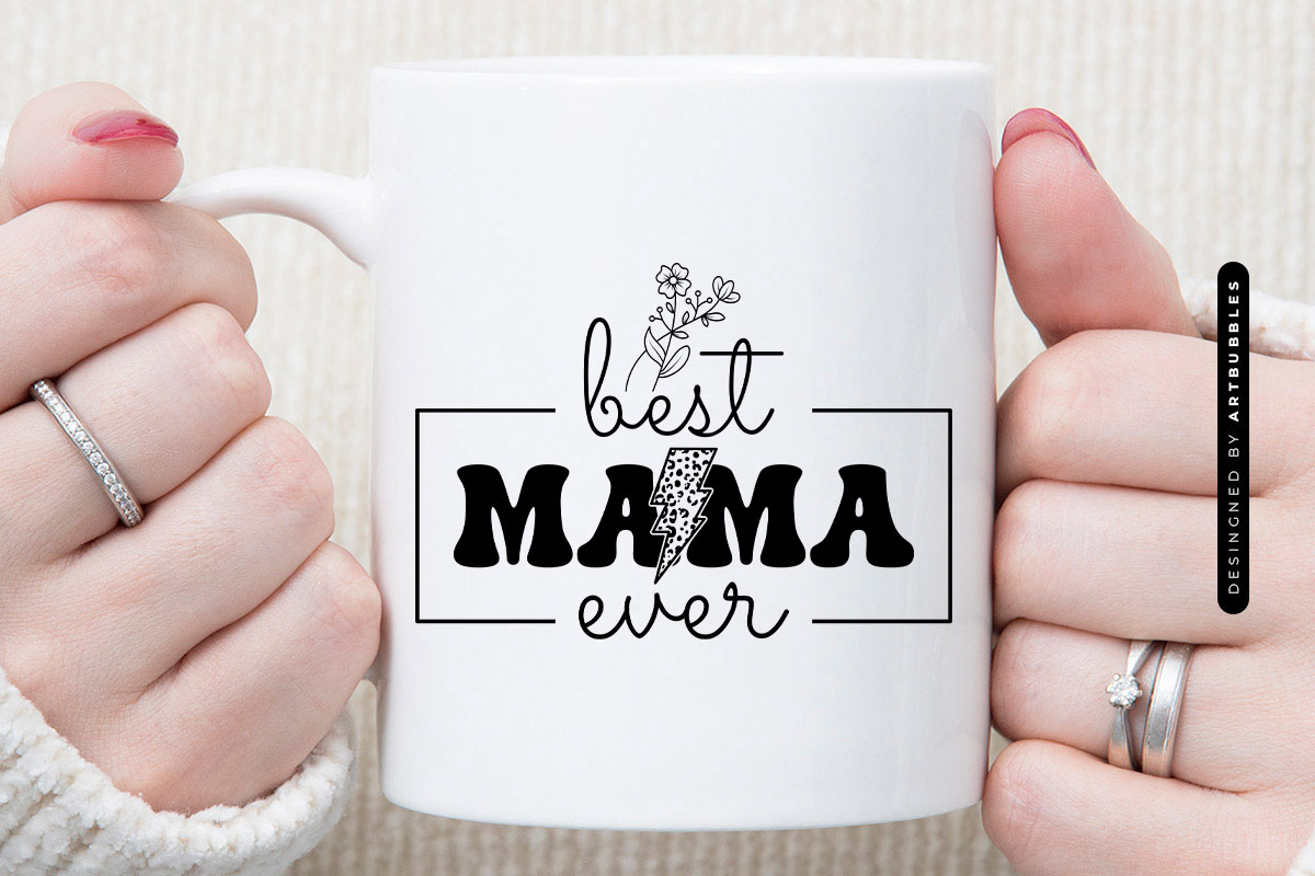 Best Mama Ever - Mother's Day SVG Vector Mug Mockup Image.jpg