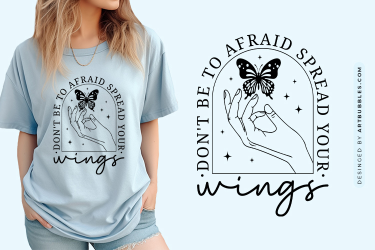Don't Be Afraid To Spread Your Wings - Butterfly SVG Image.jpg