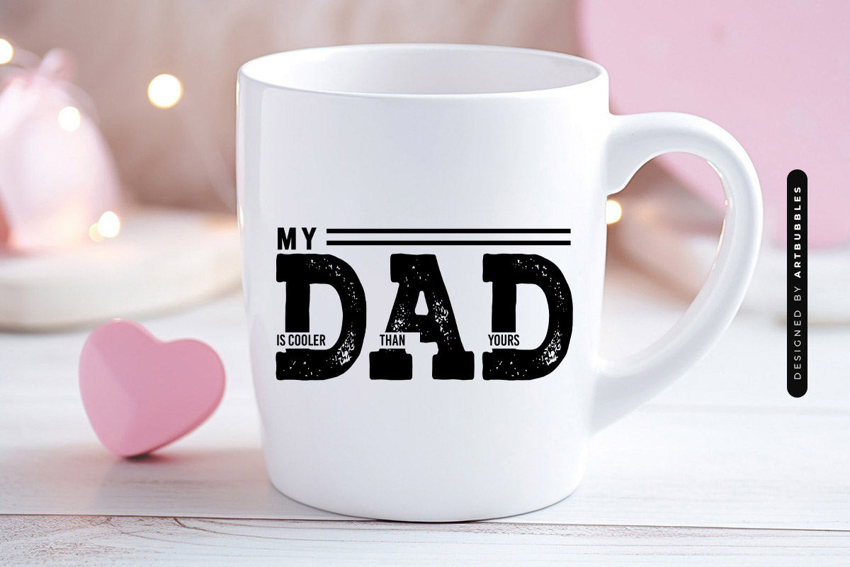 My Dad is Cooler Than Yours - Father's Day SVG Mug Mockup Image.jpg