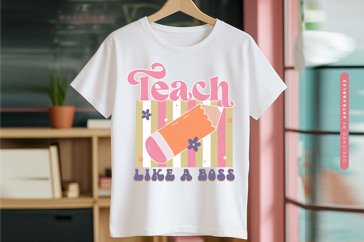 Teach Like a Boss - Retro Funny Teacher Sublimation Shirt Mockup Image.jpg