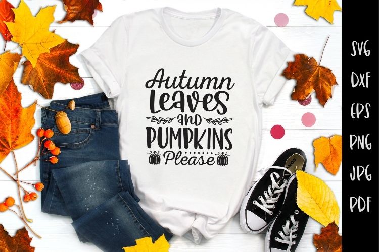 Autumn Leaves & Pumpkins Please - Fall SVG