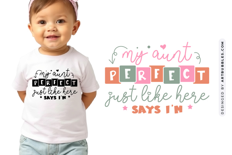 Baby SVG File - My Aunt Says I'm Perfect Just Like Her