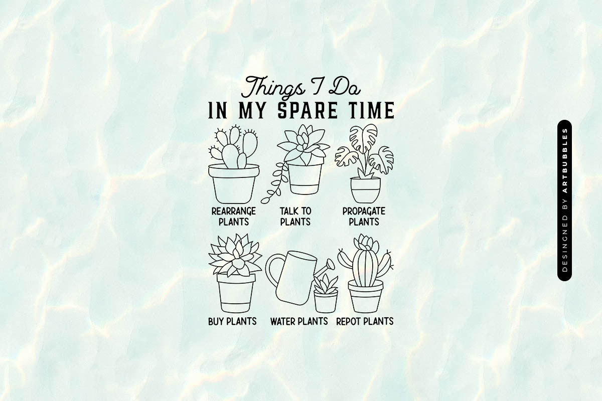 Things I Do In My Spare Time - Funny Plant SVG Image.jpg