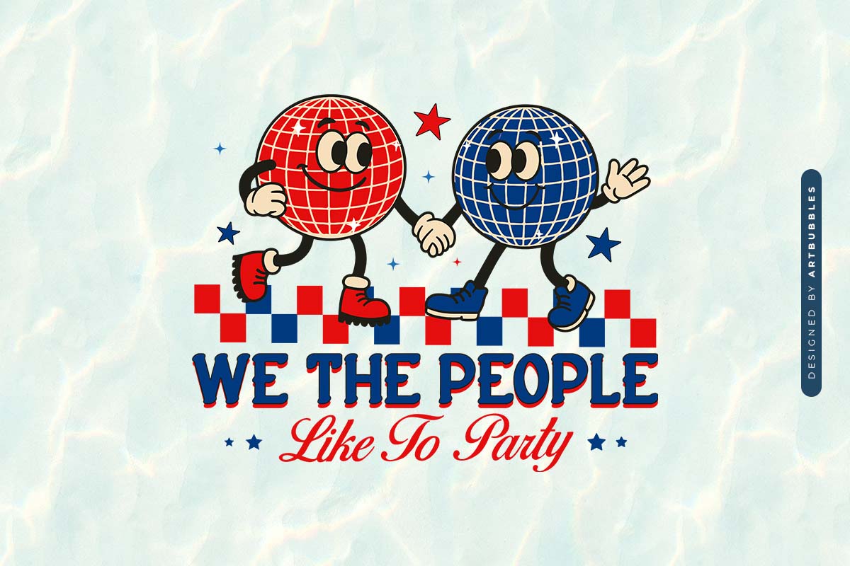 We the People Like to Party - 4th of July Sublimation Image.jpg