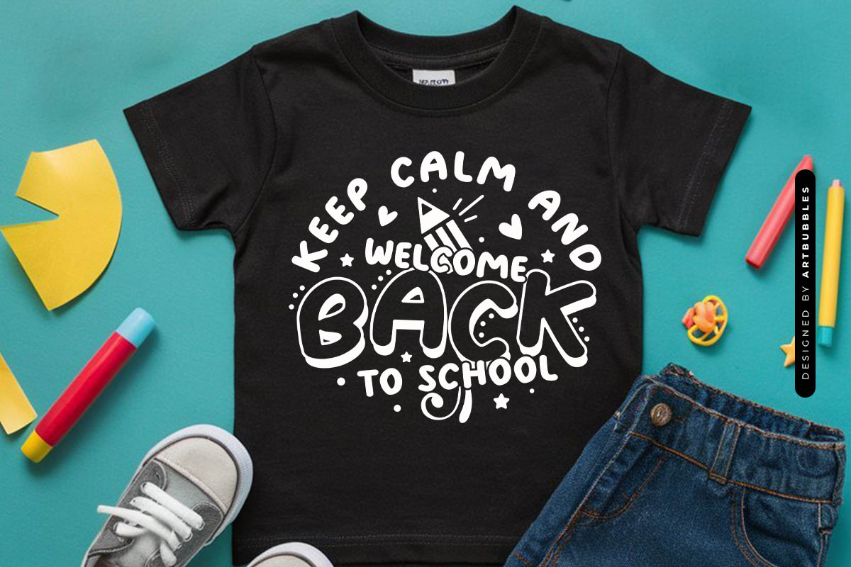 Keep Calm And Welcome Back to School SVG PNG Shirt Mockup Image.jpg