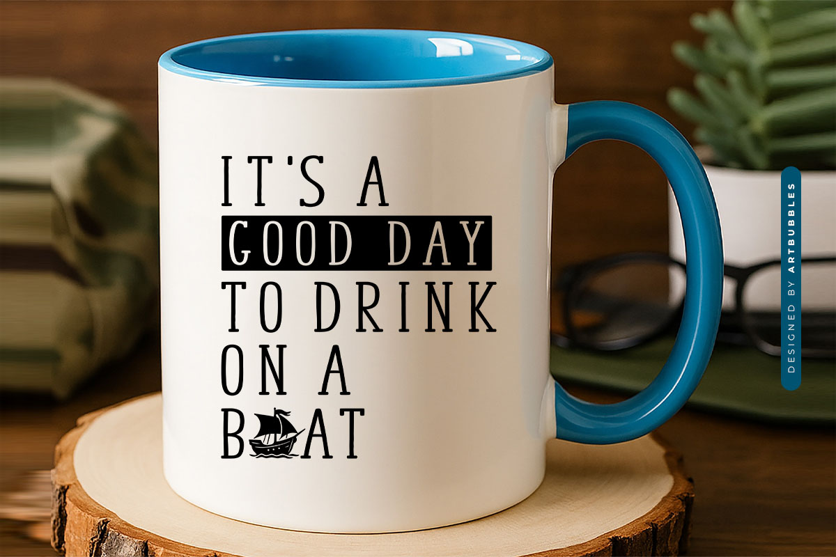 It's a Good Day to Drink on a Boat - Funny Lake SVG Mug Mockup Image.jpg