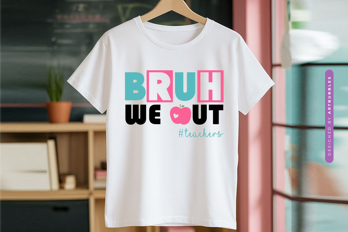 Bruh We Out Teachers SVG Design Tshirt Mockup Image.jpg