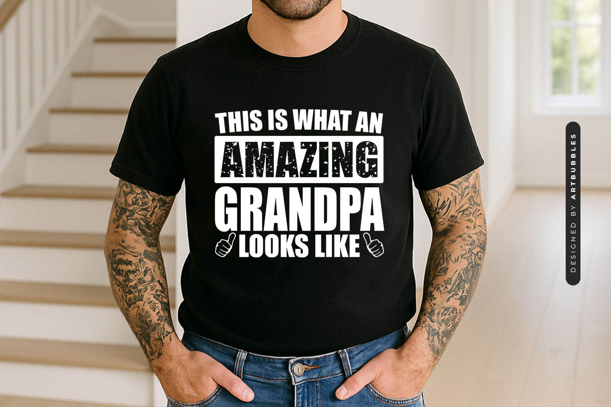 This Is What An Amazing Grandpa Looks Like SVG File Shirt Mockup Image.jpg