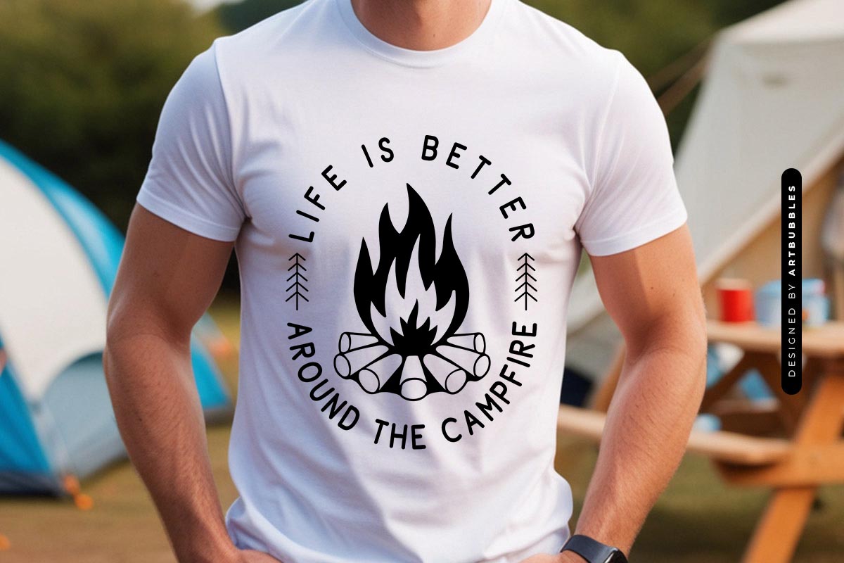 Life is Better Around the Campfire - SVG Camping Shirt Mockup Image.jpg