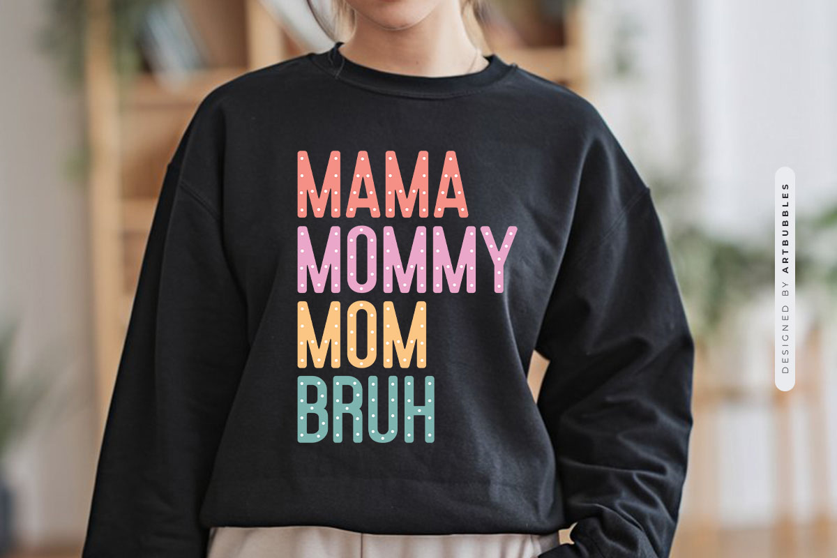 Mama Mommy Mom Bruh - Mother's Day Sublimation Tshirt Mockup Image.jpg
