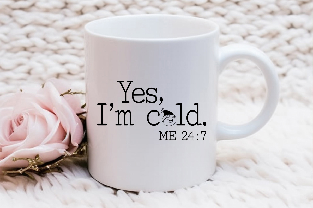 Yes I'm Cold - Funny Winter SVG Mug Mockup Image.jpg