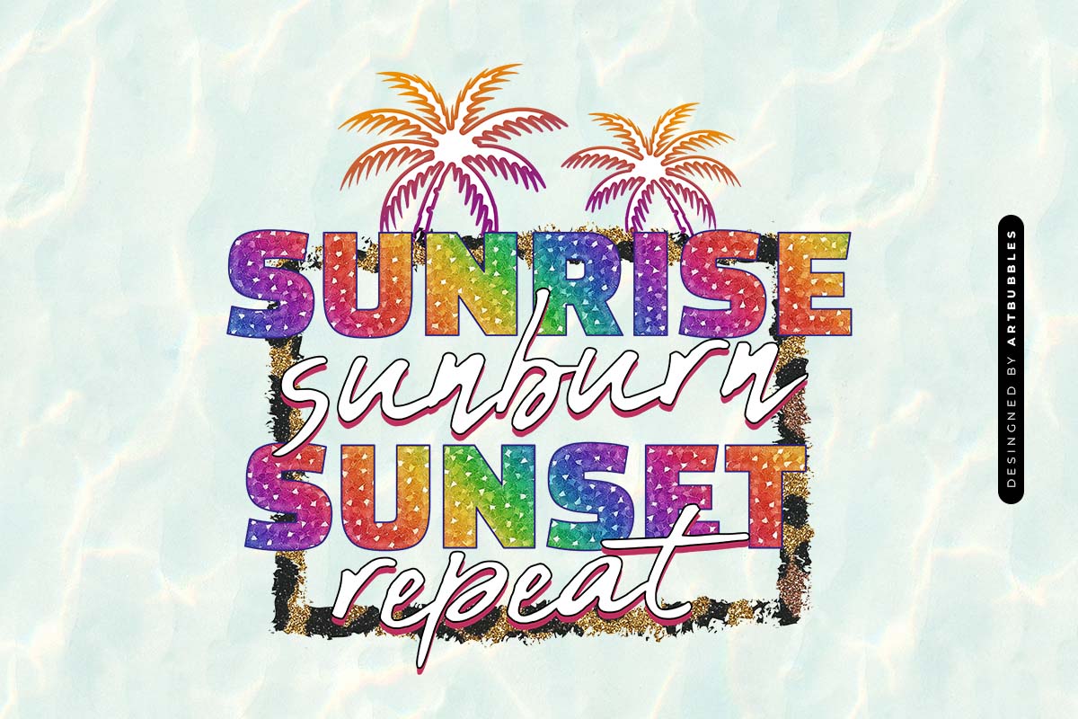 Sunrise Sunburn Sunset Repeat - Funny Summer Sublimation Image.jpg