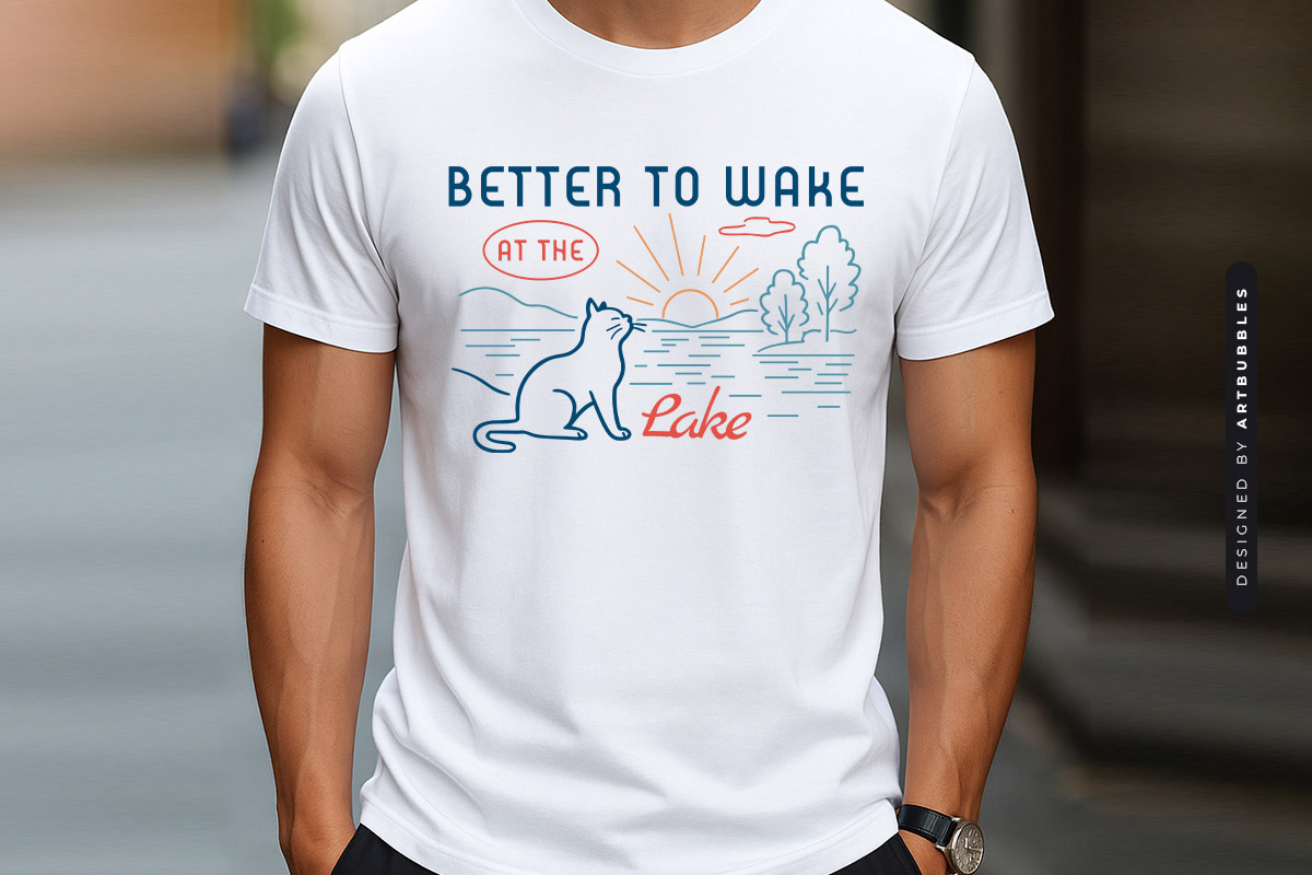 Better to Wake at the lake SVG File T-shirt Mockup Image.jpg