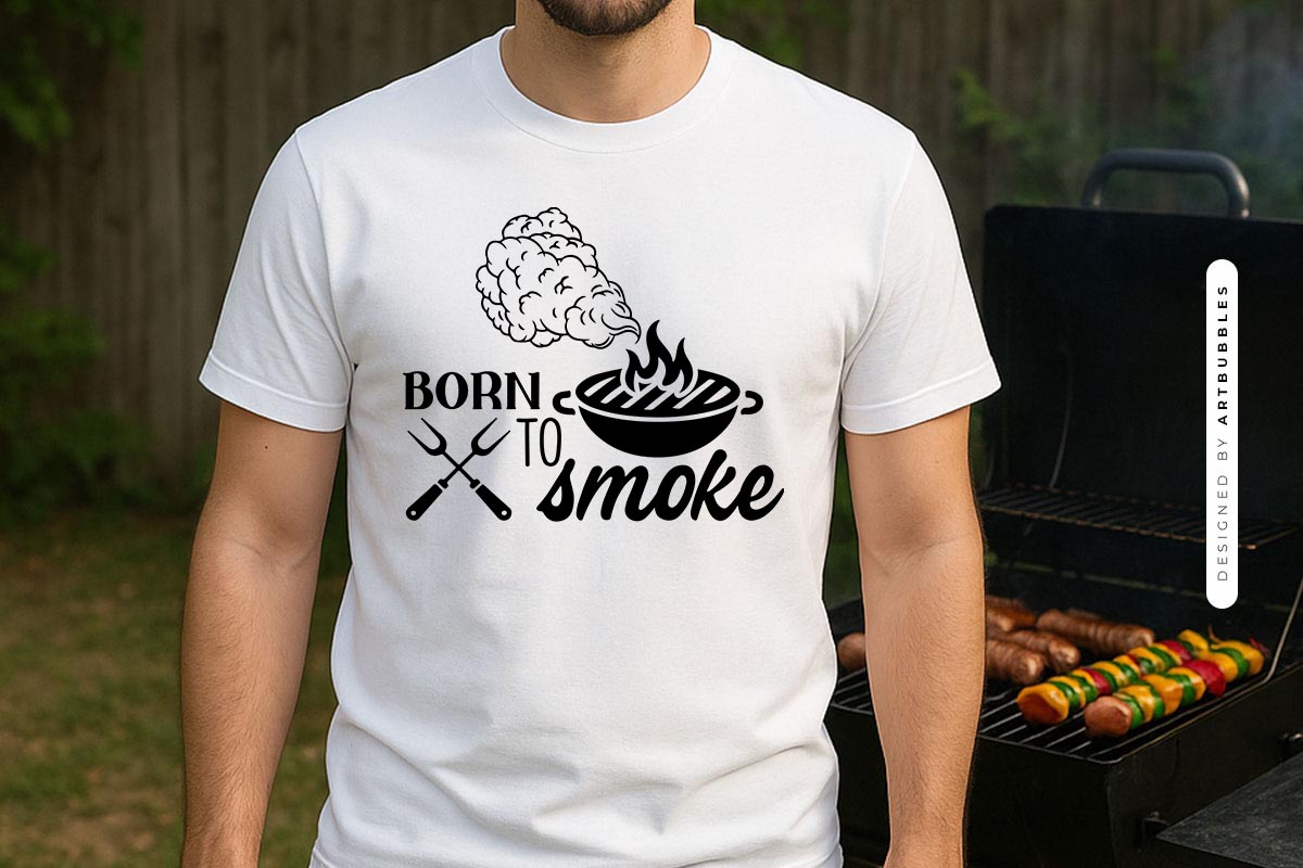 Born to Smoke - Funny Grilling SVG