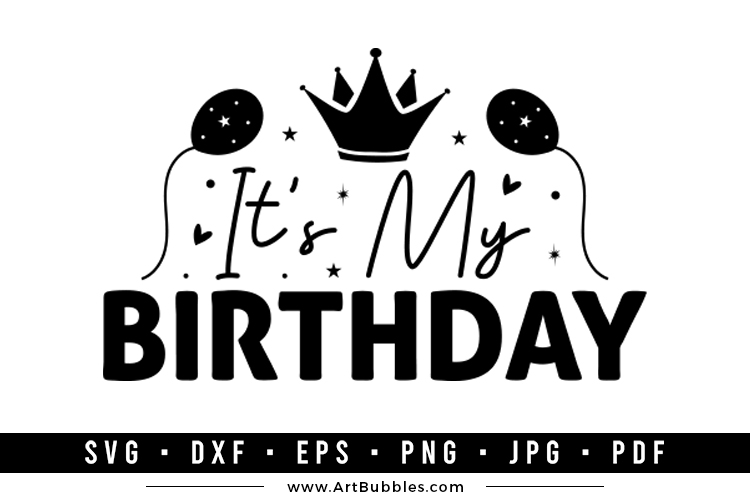 Birthday SVG | It's My Birthday