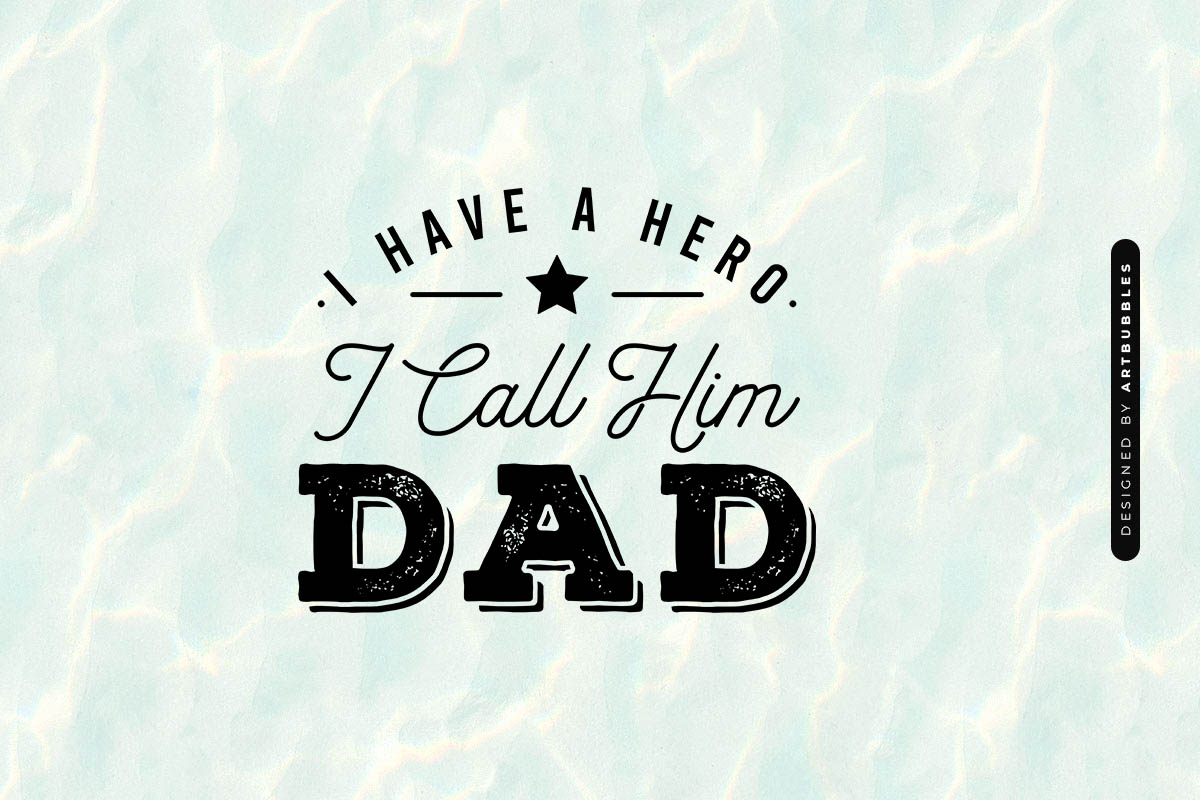 I Have a Hero I Call Him Dad - Fathers Day SVG Design Image.jpg