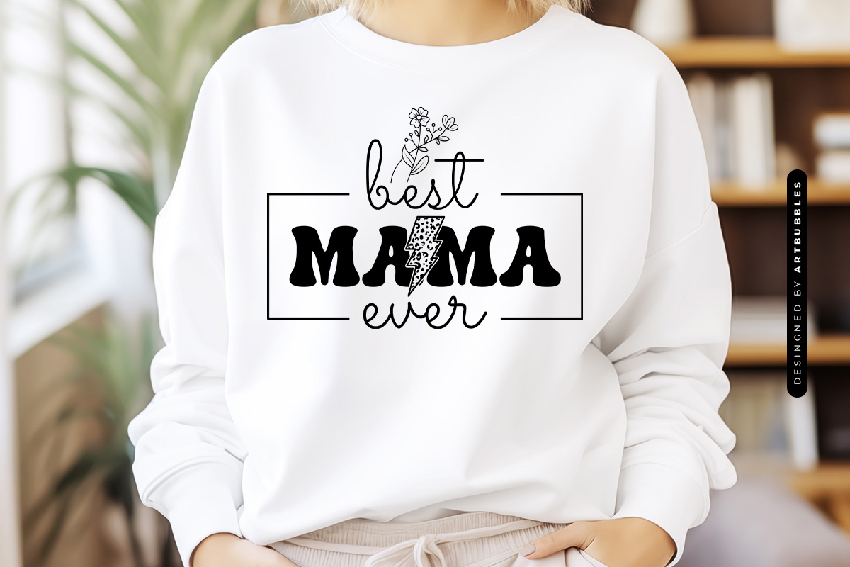 Best Mama Ever - Mother's Day SVG Vector Tshirt Mockup Image.jpg