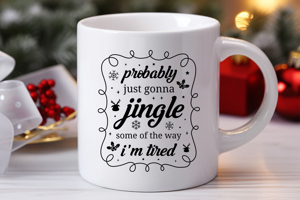 Probably Just Gonna Jingle - Funny Christmas SVG File Mug Mockup image.jpg