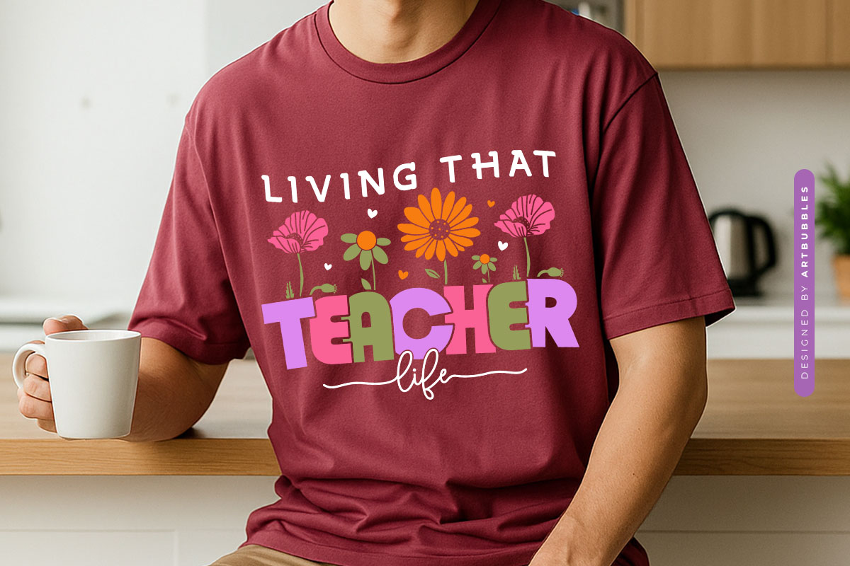 Living That Teacher Life Flower SVG Shirt Mockup Image.jpg
