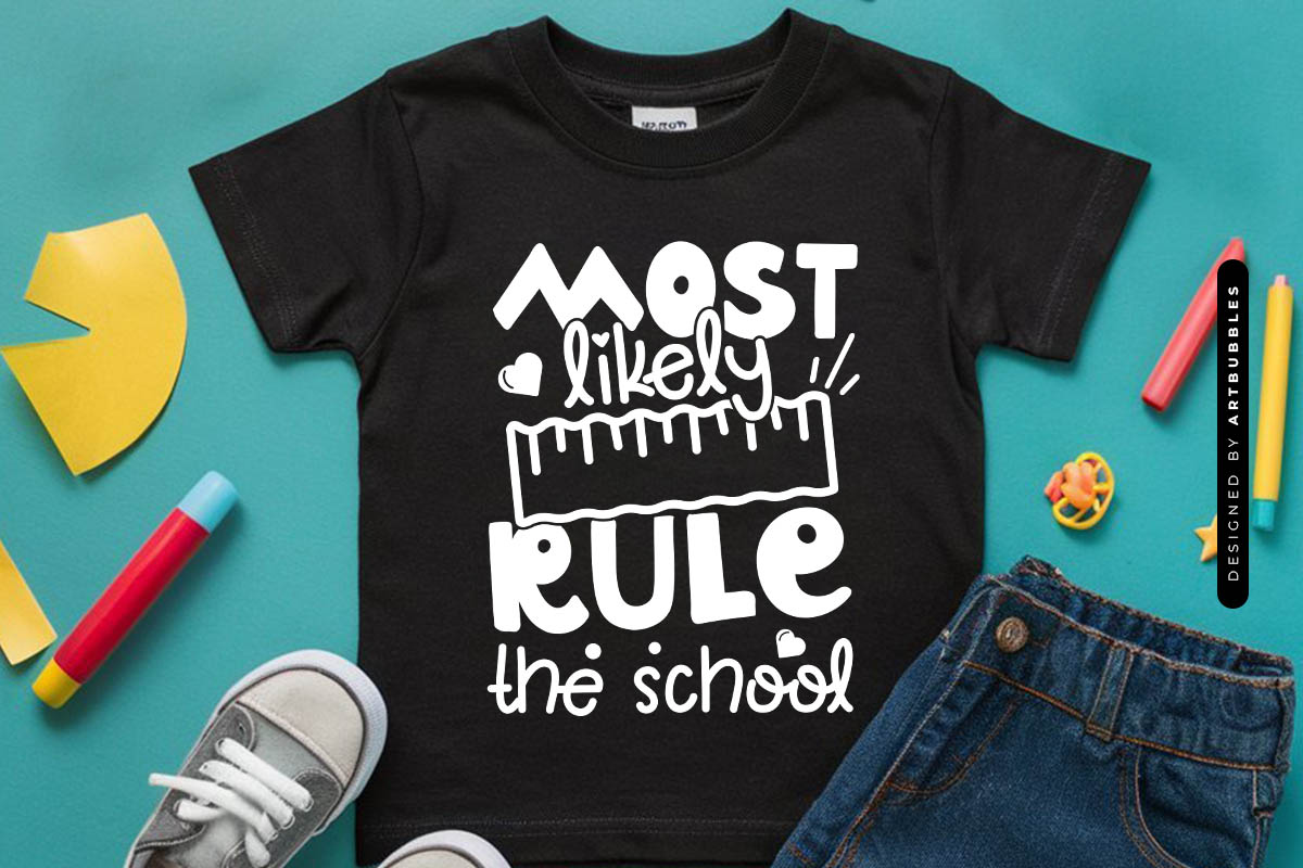 Most Likely Rule the School - Back to School SVG Tshirt Mockup Image.jpg