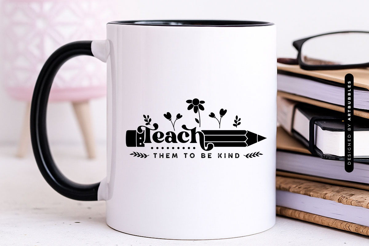Teach Them to be Kind - Floral Teacher SVG File Mug Mockup Image.jpg