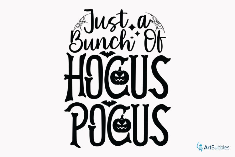 Just A Bunch of Hocus Pocus - Halloween SVG File