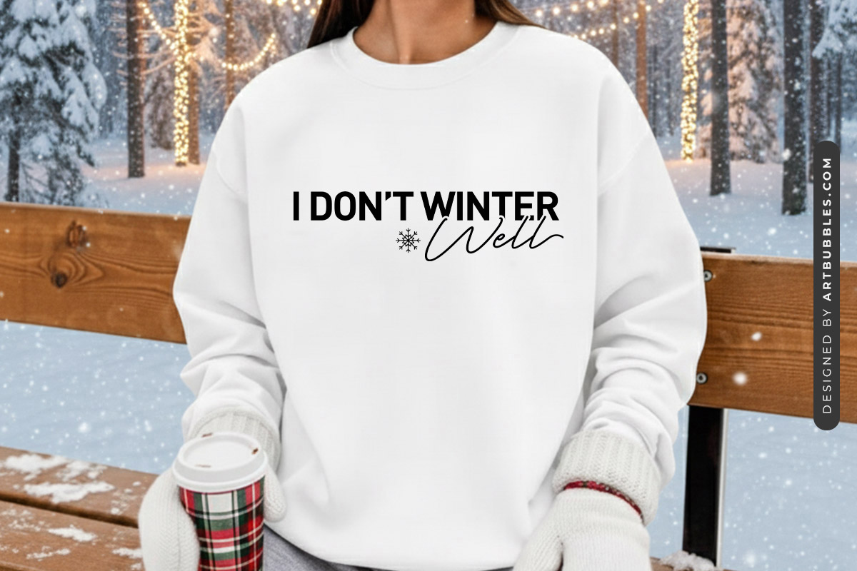 I Don't Winter Well SVG Funny Sweatshirt Mockup image.jpg