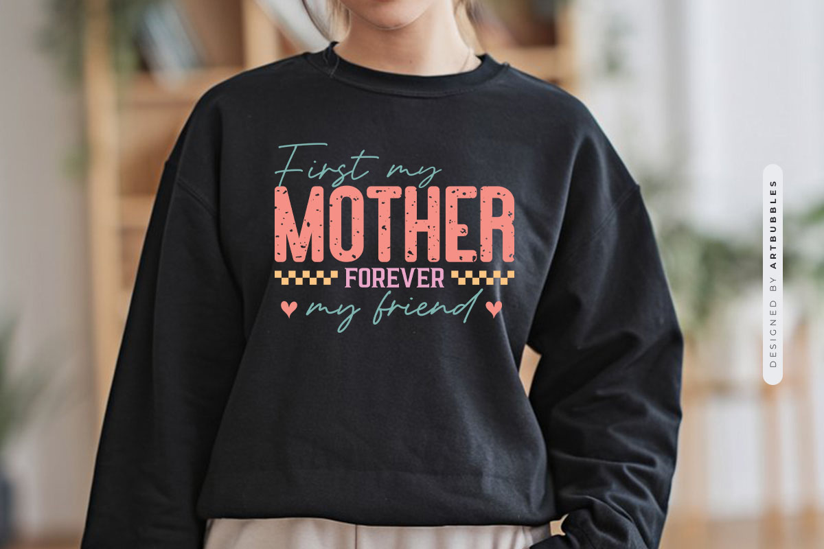 First My Mother Forever My Friend PNG Sublimation Tshirt Mockup Image.jpg