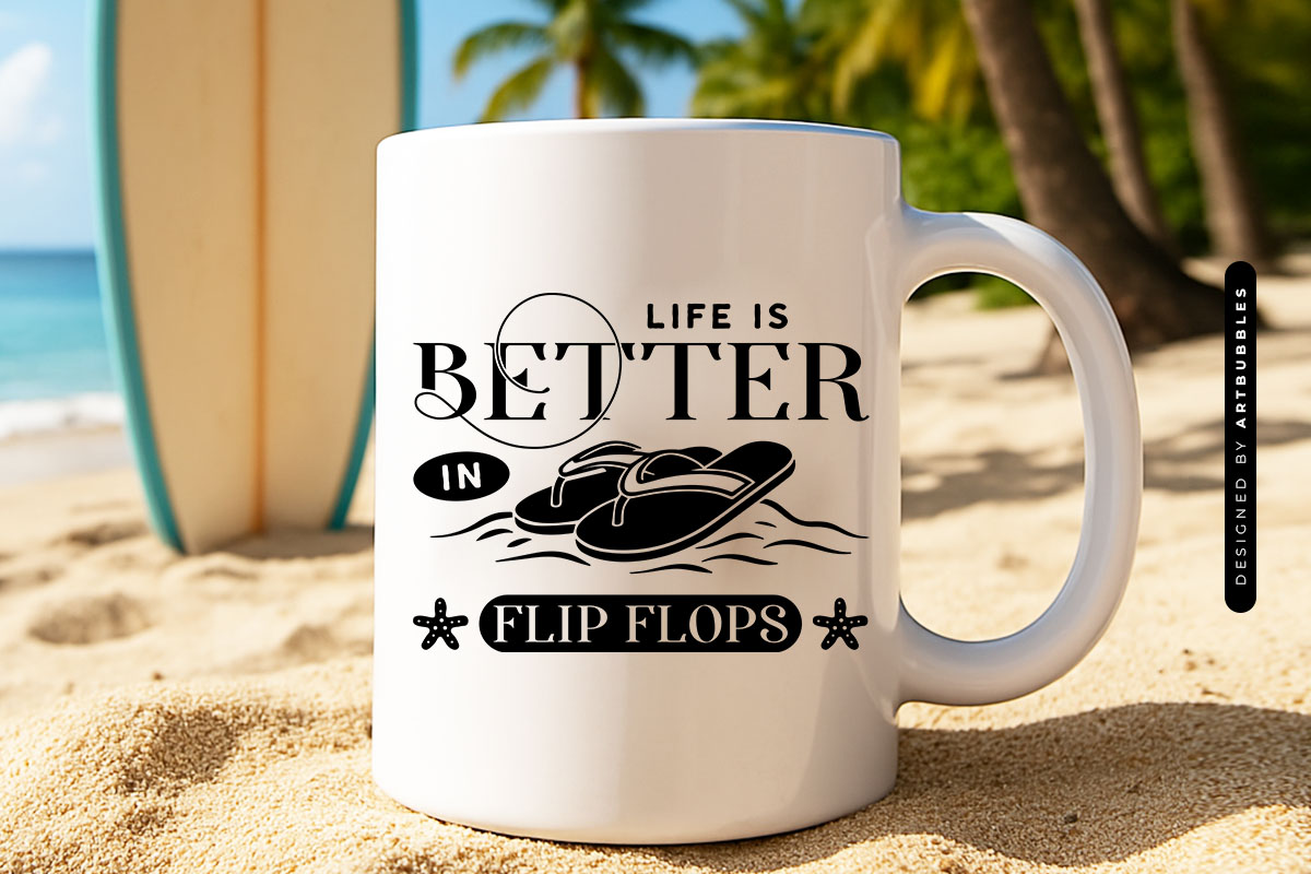 Life is Better in Flip Flops - Summer Quote SVG Mug Mockup Image.jpg