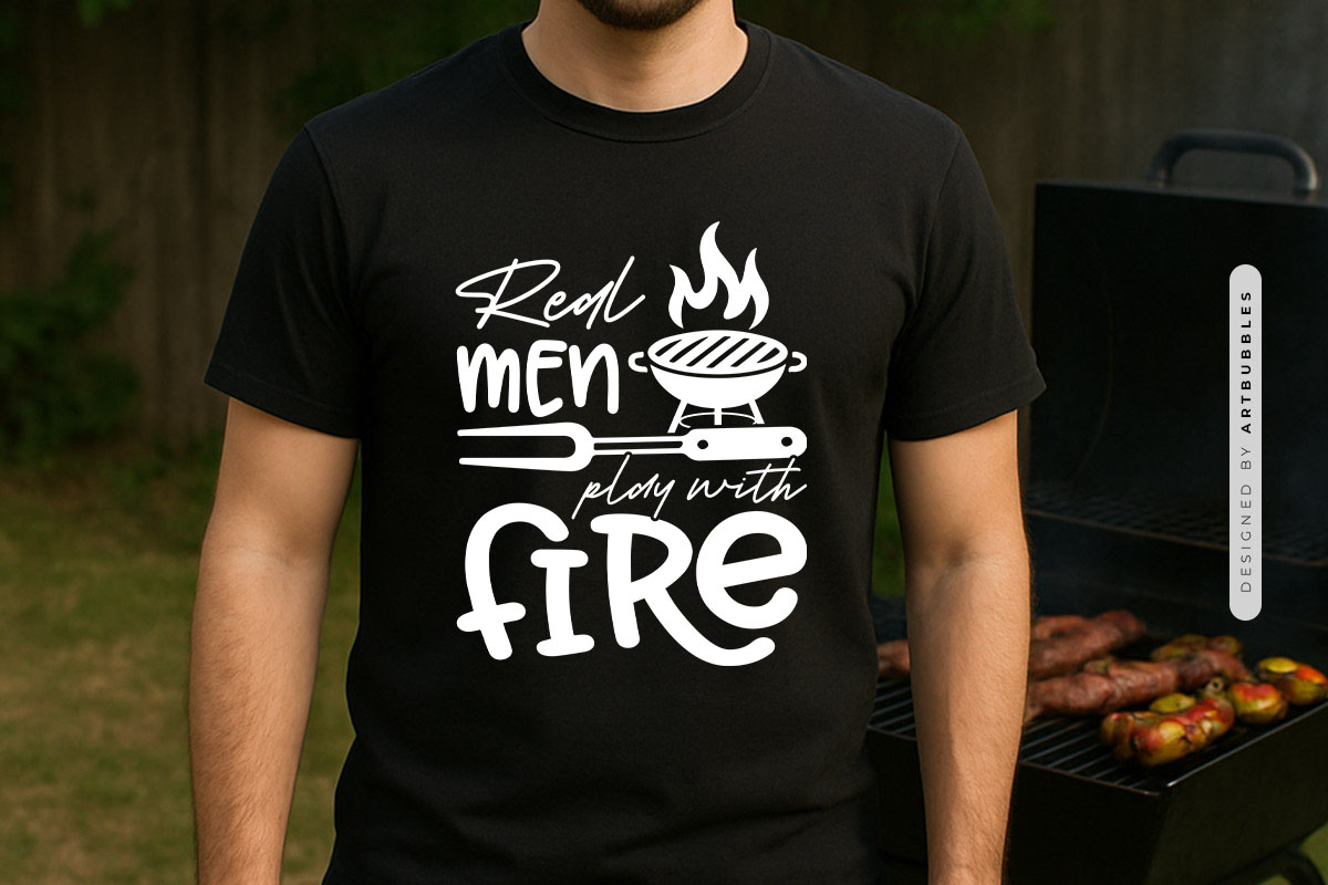 Real Men Play with Fire - Grilling Design SVG Tshirt Mockup Image.jpg