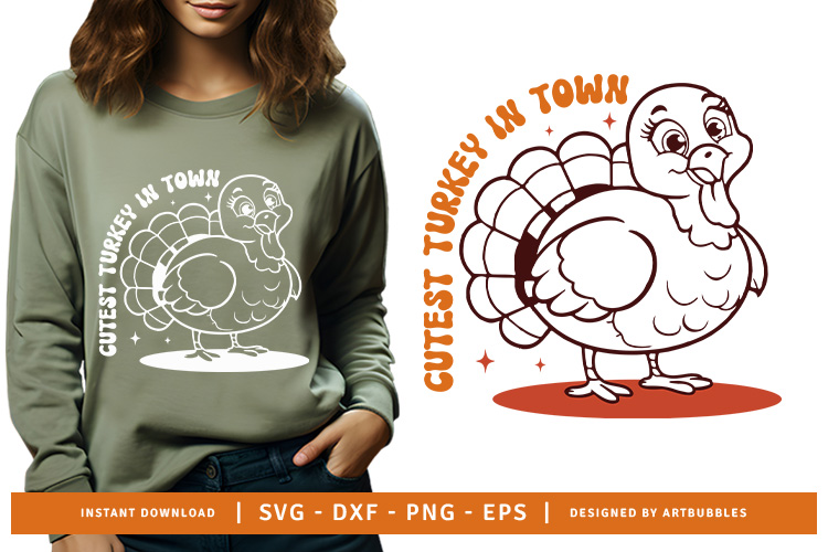 Cutest Turkey in Town - SVG Thanksgiving
