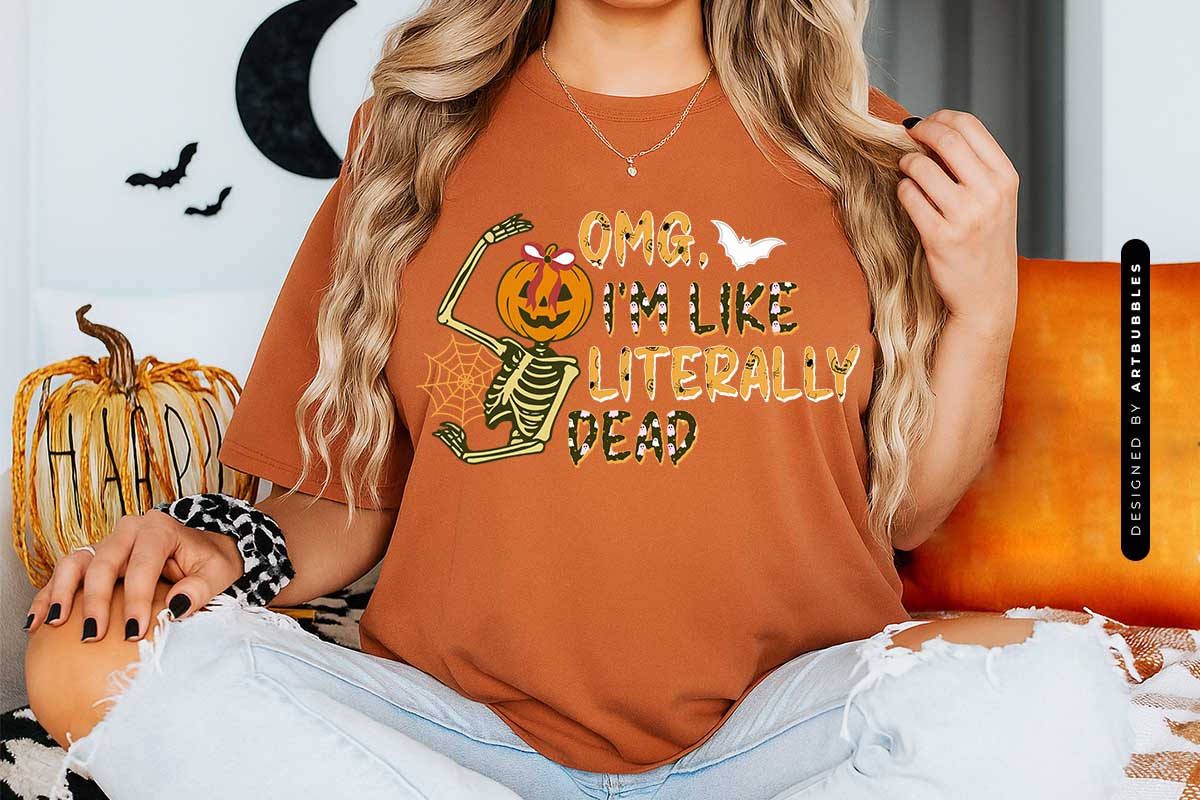 Omg I Like Literally Dead - Skeleton Halloween Sublimation Shirt Mockup Image.jpg