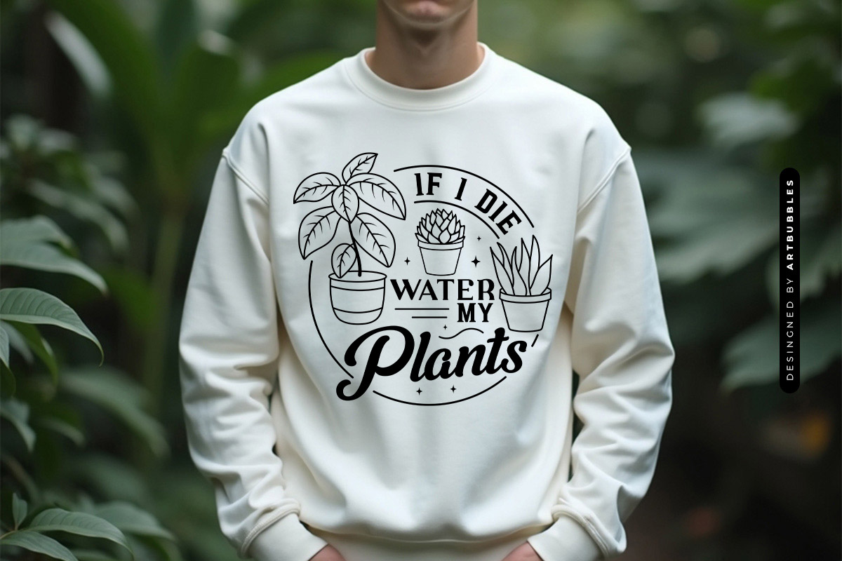 If I Die Water My Plants SVG Cricut