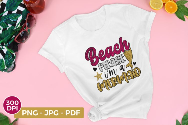 Beach Please I'm Mermaid - Summer PNG Image.jpg