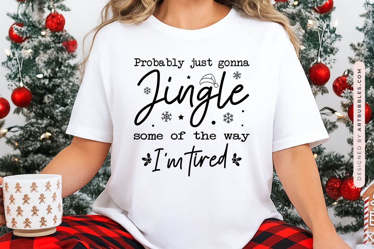 Probably Just Gonna Jingle - Christmas Funny SVG Shirt Mockup image.jpg