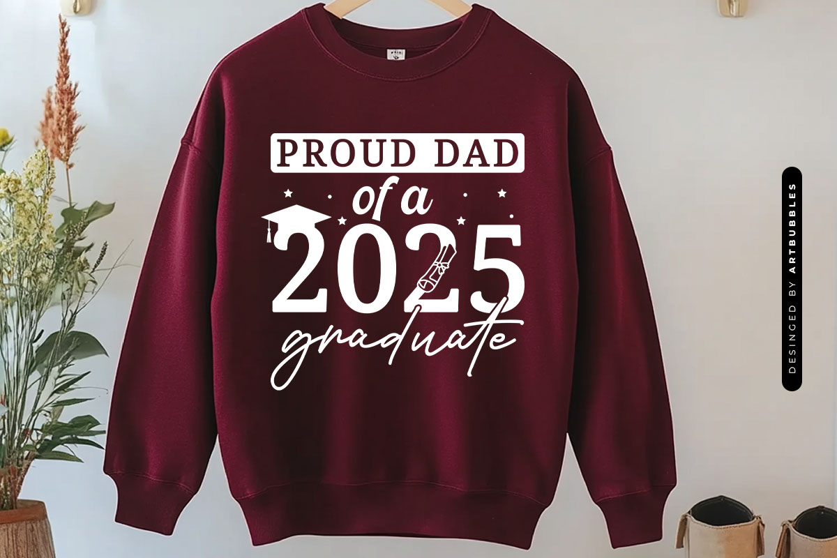 Proud Dad Of A 2025 Graduate SVG Cutting File Sweatshirt Mockup Image.jpg