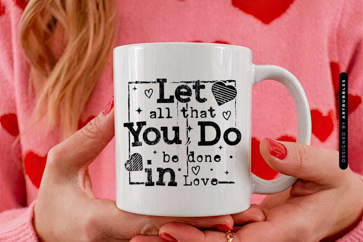 Let All That You Do Be Done in Love - Valentines SVG Mug Mockup Image.jpg