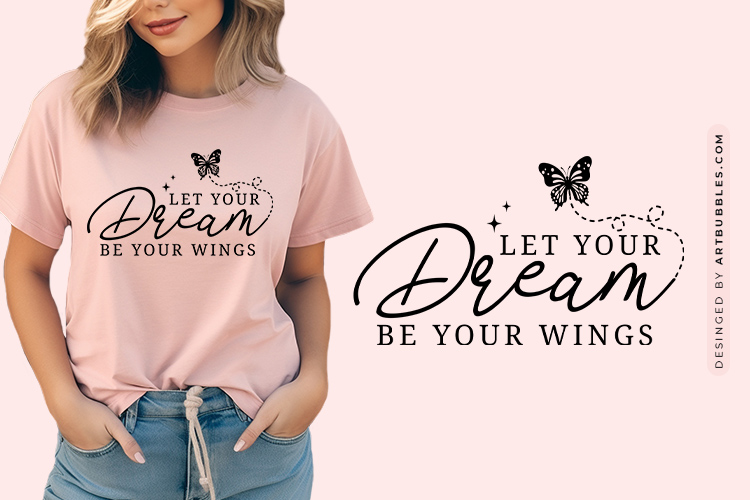 Let Your Dreams Be Your Wings - Creative Butterfly SVG