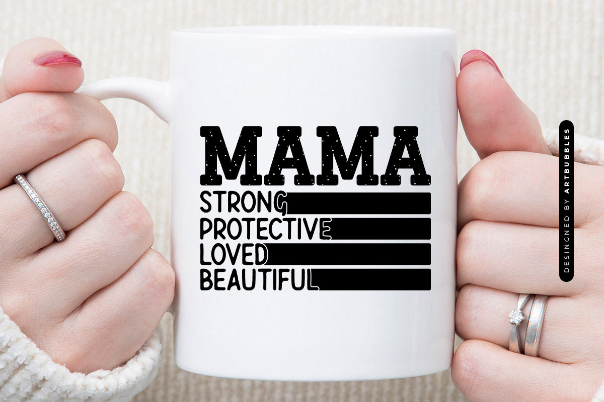 Mama Strong Protective Loved Beautiful - Mother's Day SVG Mug Mockup Image.jpg