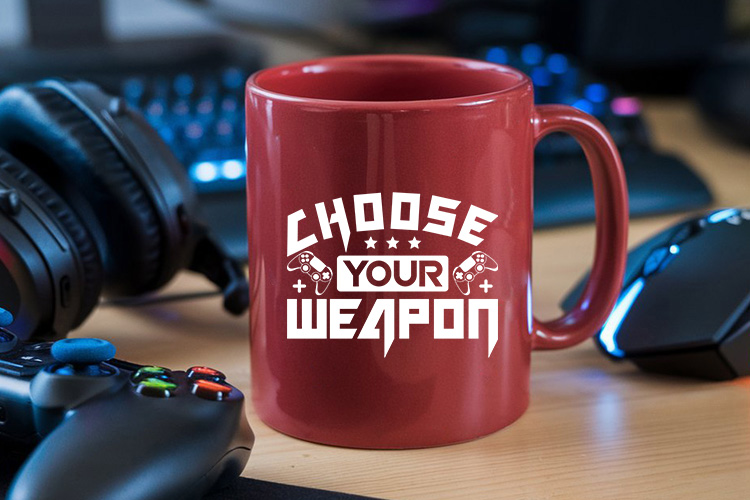 Choose Your Weapon - Gaming SVG Cut File Mug Mockup Image.jpg