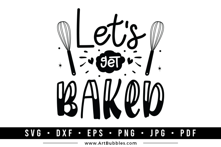 Funny Kitchen SVG - Let's Get Baked