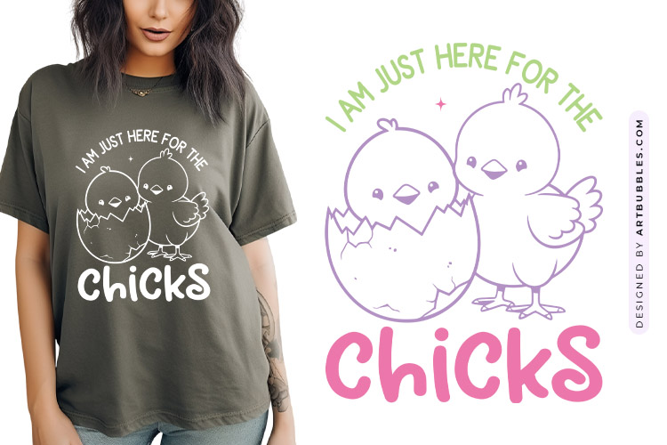 I'm Just Here for the Chicks - Easter SVG