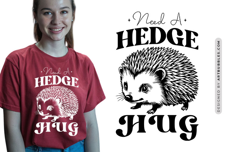 Need a Hedge Hug - Funny Hedgehog SVG File