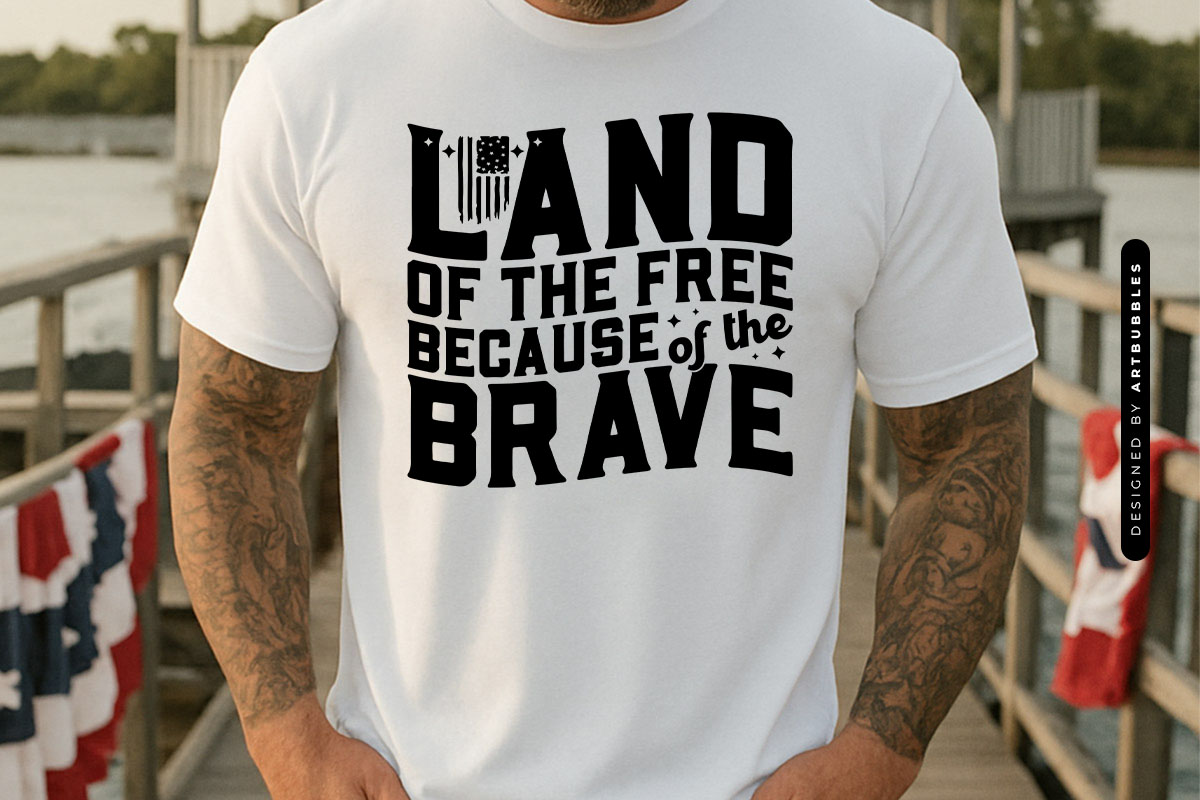 Land of the Free Because of the Brave - July 4th SVG T-shirt Mockup Image.jpg