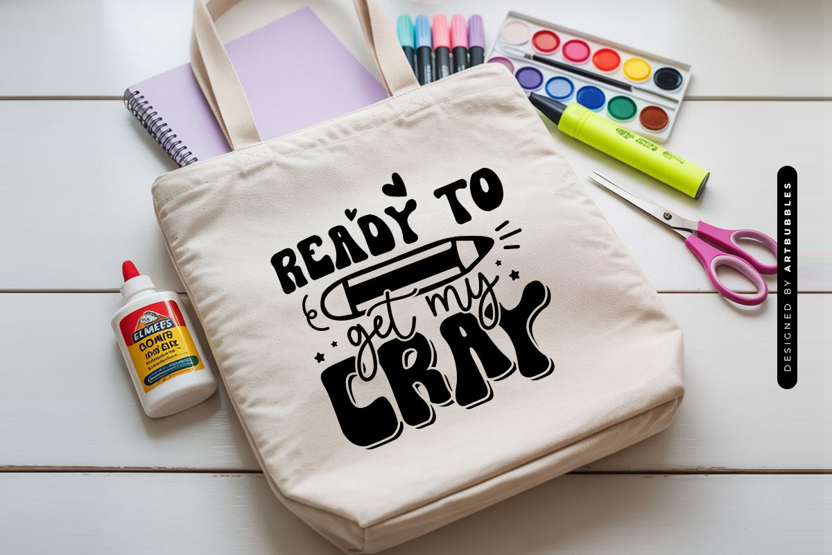 Ready to Get My Cray - Back To School SVG tote Mockup Image.jpg