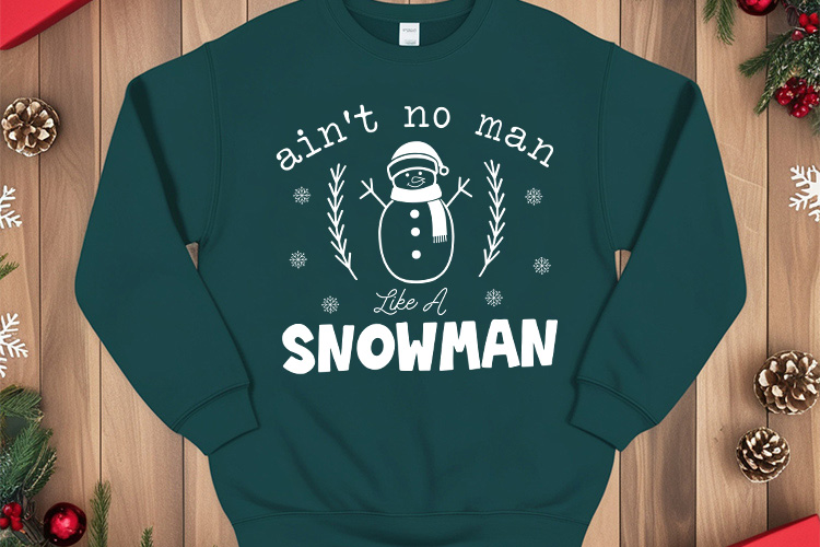 Ain't No Man Like A Snowman - Winter SVG Sweatshirt Mockup Image.jpg